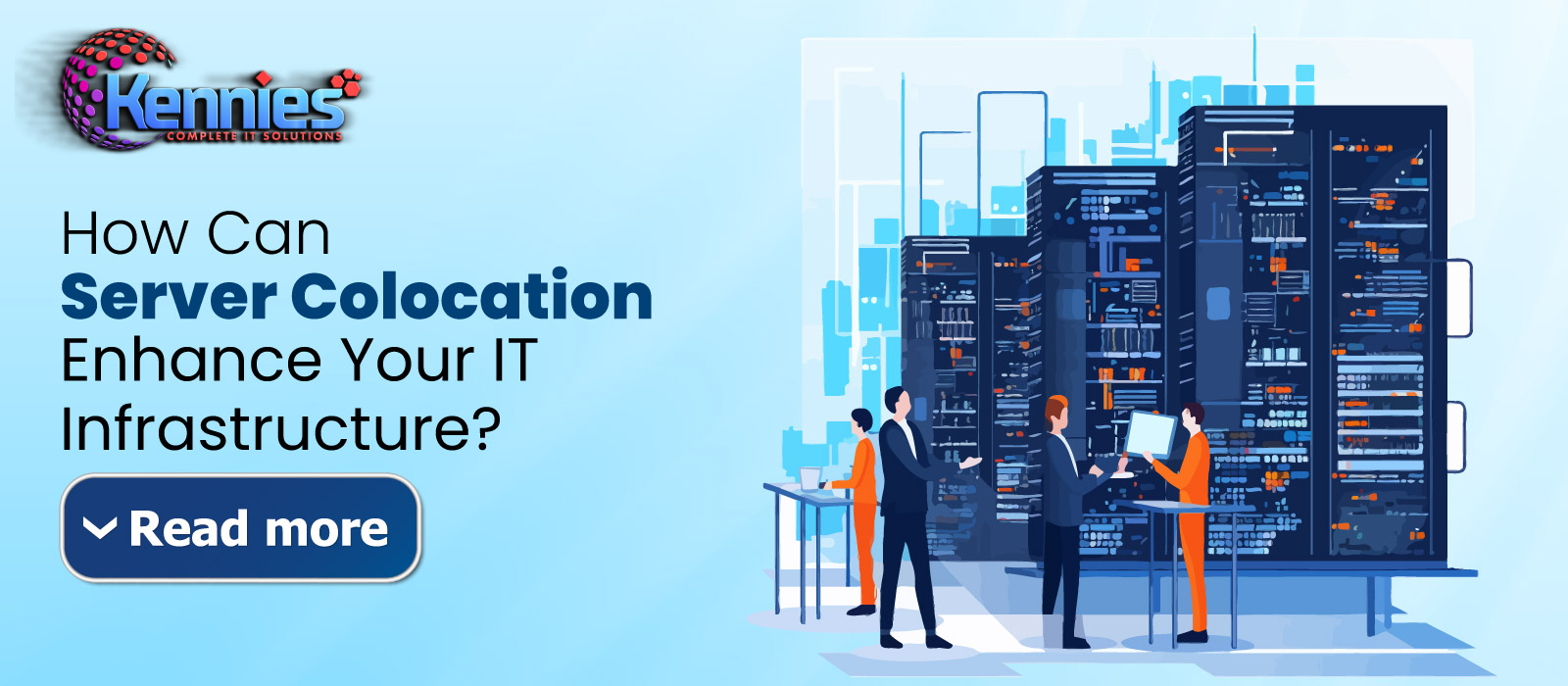 How Can Server Colocation Enhance Your IT Infrastructure? - Kennies IT