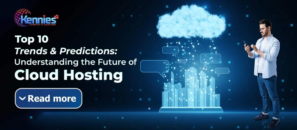 Top 10 Trends & Predictions: Understanding the Future of Cloud Hosting