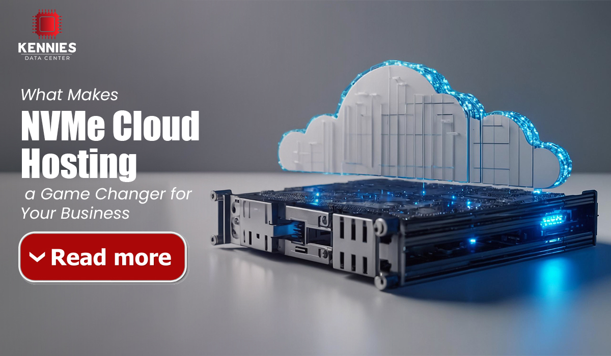 What Makes NVMe Cloud Hosting a Game Changer for Your Business ...